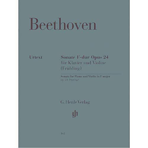 Violinsonate F-dur op. 24 (Frühling). Violine, Klavier: Besetzung: Violine und Klavier (G. Henle Urtext-Ausgabe) von HENLE